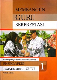 Image of 1-Membangun Guru Berprestasi-Ensiklopedi Tematis Mutu Guru