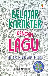 Image of Belajar Karakter Dengan Lagu : Referensi Mengajar Untuk Guru