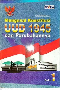 Image of Buku 1 - Mengenal Konstitusi UUD 1945 dan Perubahannya