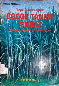 Image of Cocok Tanam Tebu Dengan Segala Masalahnya - Teori dan Praktek