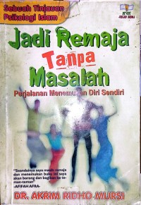 Image of Jadi Remaja Tanpa Masalah: Perjalanan Menemukan Diri Sendiri