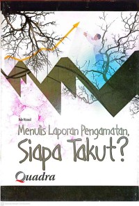 Image of Menulis Laporan Pengamatan, Siapa Takut