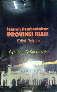 Image of Sejarah Pembentukan Provinsi Riau : Edisi Pelajar
